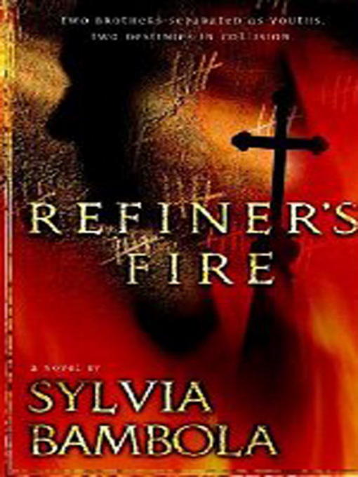 Title details for Refiner's Fire by Sylvia Bambola - Available